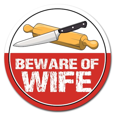 Beware Of Wife Circle Rigid Plastic Sign